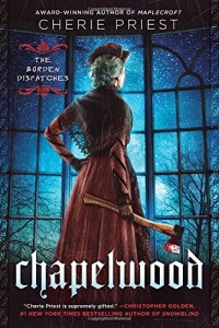 Book cover showing a woman dressed in semi-victorian garb, holding an axe and facing away from the viewer; she is looking out a large window and the word "chapelwood" in gothic font overlays the bottom of her skirt.