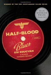 Half Blood Blues by Esi Edugyan