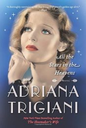 All the Stars in the Heavens, by Adriana Trigiani