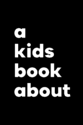 a kids book about... series