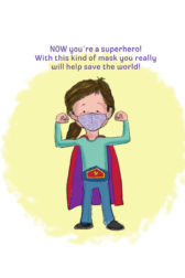 Illustration of girl in muscle pose. Text reads "Now you're a superhero! With this kind of mask you really will help save the world!"