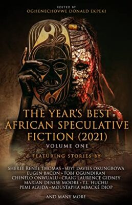 The Year's Best African Speculative Fiction (2021)