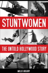 Book cover: Stuntwomen: the Untold Hollywood Story. 6 images of women flying planes, riding motorcycles, and leaping in dangerous situations