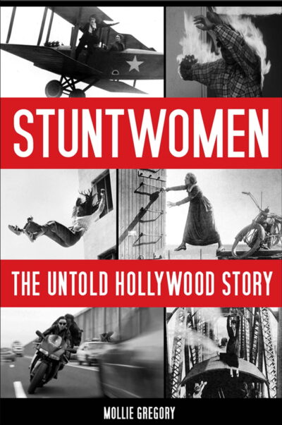 Book cover: Stuntwomen: the Untold Hollywood Story. 6 images of women flying planes, riding motorcycles, and leaping in dangerous situations