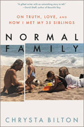 Book cover of Normal Family: On Truth, Love, and How I Met My 35 Siblings by Chrysta Bilton