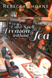 Cover of Can't Spell Treason Without T by Rebecca Thorne