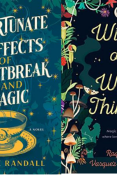 Two book covers side by side Unfortunate side effects of heartbreak magic and witch of wild things