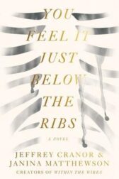 faint brush strokes evoking the image of an open human rib cage with the title You Feel It Just Below the Ribs