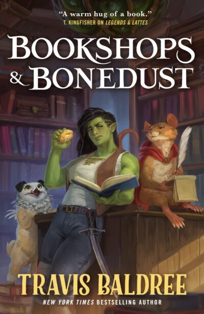 Cover of Travis Baldree's Bookshops & Bonedust. Viv the Ork is leaning against a high counter top with a lassy bun in one hand and a book in the other. On her right is a dog/griffen hybrid staring longingly at the lassy bun, licking it's beak. On her left is a ratkin sitting on the counter wearing a red cloak and writing in a notebook with a feather quill. 