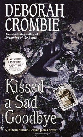 Cover for the book Kissed a Sad Goodbye by Deborah Crombie