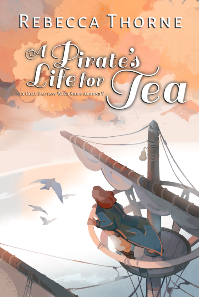 Cover for A Pirate's Life for Tea by Rebecca Thorne