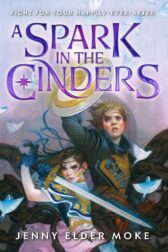 Cover for the book A Spark in the Cinders by Jenny Elder Moke