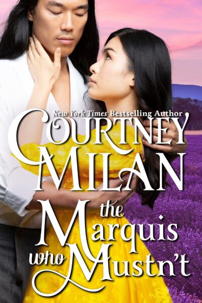 The cover of Courtney Milan's The Marquis who Mustn't. An Asian couple embrace with care and tenderness. He is looking down at her, gathering her hair away from her neck, while she looks up at him with her hand barely touching his face, 
