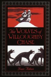 Cover for the book The Wolves of Willoughby Chase by Joan Aiken