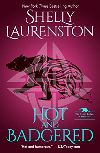 cover for the book Hot and Badgered by Shelly Laurenston