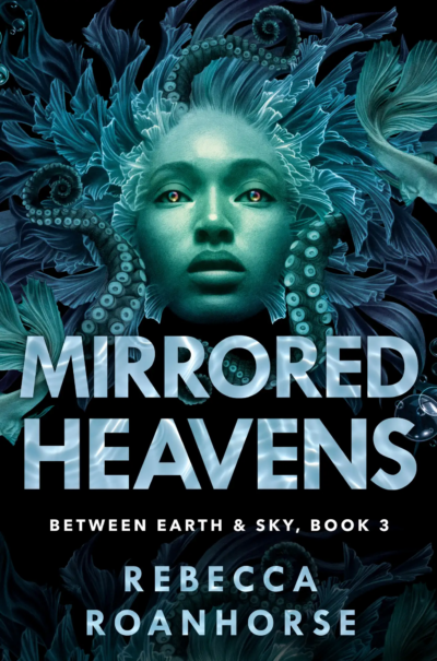 The cover of Rebecca Roanhorse’s Mirrored Heavens shows Xiala’s face as a mermaid with fluttery fins and tentacles around her.