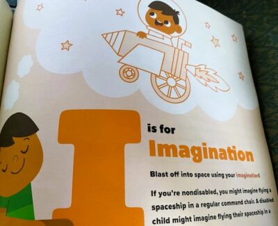 I is for Imagination. Blast off into space using your imagination! If your'e nondisabled, you might imagine flying a spaceship in a regular command chair a disabled child might imagine flying their spaceship in a command WHEELchair