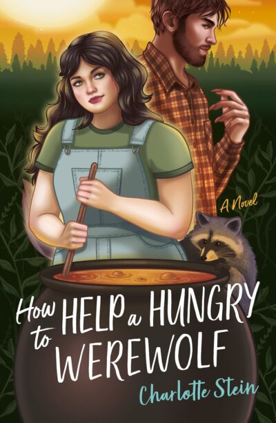 Cover of Charlotte Stein’s How to Help a Hungry Werewolf. The cover shows a white woman with long, dark hair, wearing overalls and stirring a cauldron. Slightly behind her is a tall white man with a beard and mustache and wearing a plaid shirt. A raccoon peaks over the lip of the cauldron.