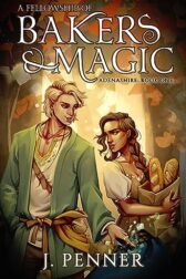 Cover for the book A Fellowship of Bakers and Magic by J Penner