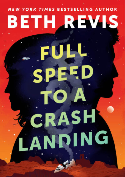 Cover of Beth Revis’s Full Speed to a Crash Landing 