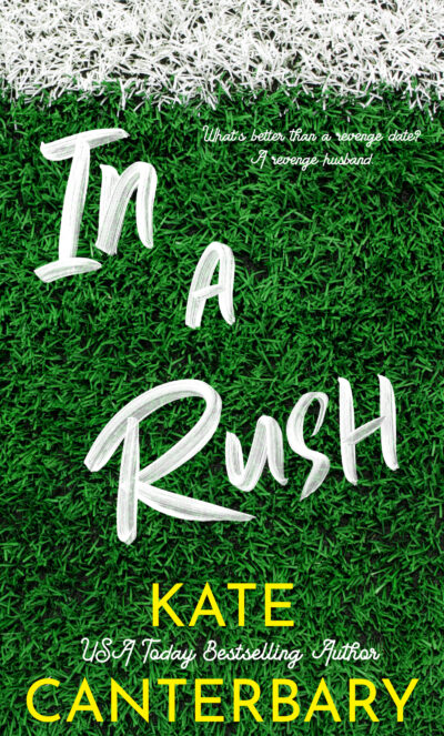 Cover of Kate Canterbary’s In a Rush. The title is over astroturf with a white pain line across the top.
