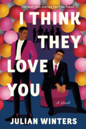 Cover for Julian Winter’s I Think They Love You. Two Black men in suits in front of a balloon arch looking at each other.