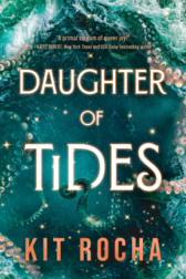 Cover of Kit Rocha’s Daughter of Tides.