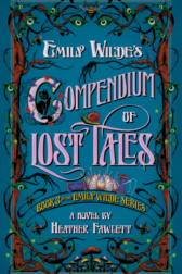 Cover of Heather Fawcett’s Emily Wilde’s Compendium of Lost Tales.