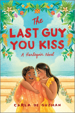 Cover of Carla DeGuzman’s The Last Guy You Kiss