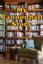 Your cannonball story