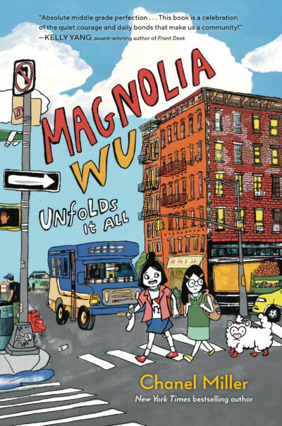 Book cover for Magnolia Wu Unfolds it All by Chanel Miller. An illustration depicts two tween Asian girls crossing a crosswalk with a fluffy white dog, their sprawling NYC neighborhood behind them against a blue sky.