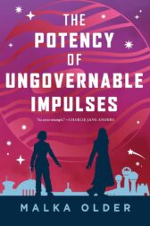 Cover of Malka Older’s The Potency of Ungovernable Impulses