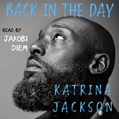 Cover of Katrina Jackson’s Back in the Day read by Jakobi Diem