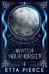 Cover of Watch Your Orbit by Etta Pierce