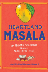 Cover of Heartland Masala, and Indian Cookbook from an American Kitchen by Jyoti Mukharji and Auyon Mukharji