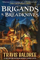 Cover of Travis Baldree's Brigands & Breadknives