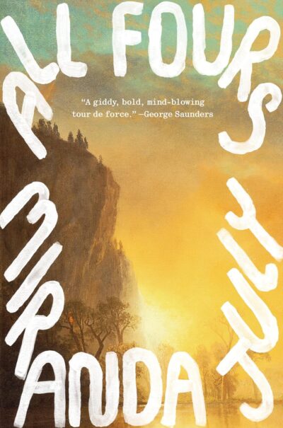 All Fours by Miranda July. A landscape scene of a cliff with a person plummeting off of it.